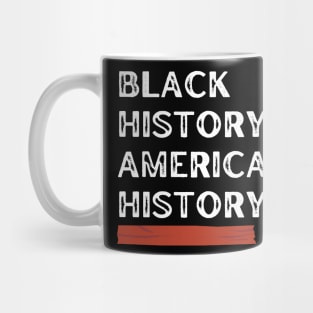 Black History Is American History Mug